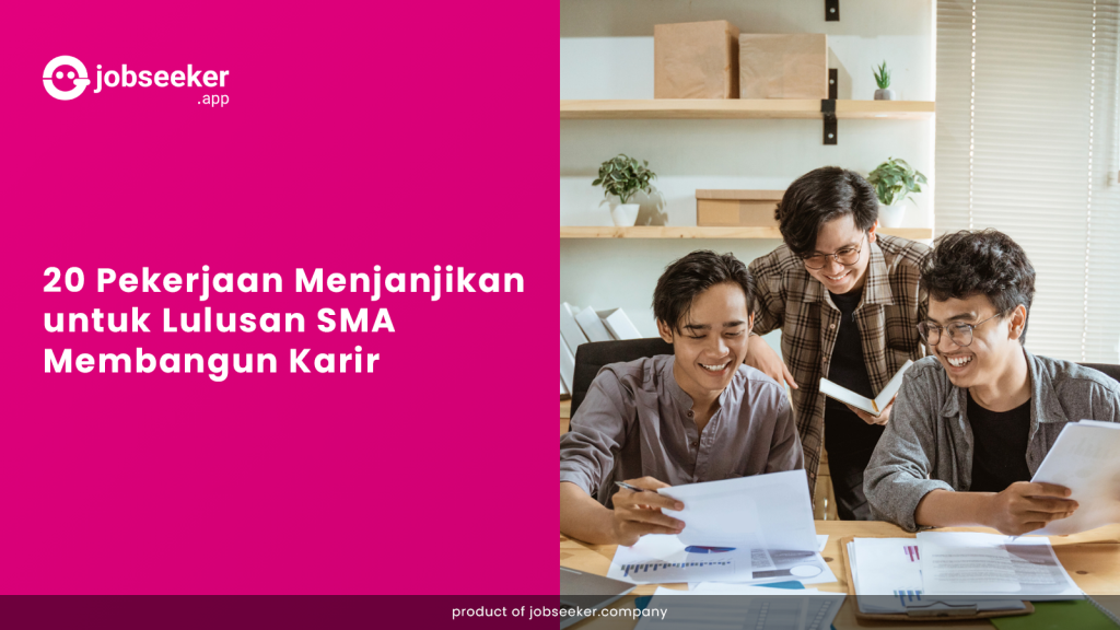 20 Pekerjaan Menjanjikan untuk Lulusan SMA Membangun Karir - Jobseeker App